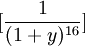 [\frac{1}{(1+y)^{16}}]