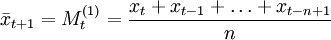 \bar{x}_{t+1}=M^{(1)}_{t}=\frac{x_t+x_{t-1}+\ldots+x_{t-n+1}}{n}
