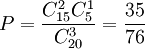 P=\frac{C_{15}^2 C_5^1}{C_{20}^3}=\frac{35}{76}