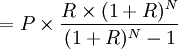 =P\times\frac{R\times(1+R)^{N}}{(1+R)^N-1}
