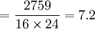 =\frac{2759}{16\times24}=7.2