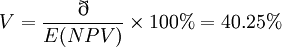 V=\frac{\eth}{E(NPV)}\times 100% = 40.25%