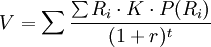 V=\sum\frac{\sum R_i \cdot K \cdot P(R_i)}{(1+r)^t}