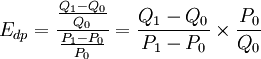 E_{dp}=\frac{\frac{Q_1-Q_0}{Q_0}}{\frac{P_1-P_0}{P_0}}=\frac{Q_1-Q_0}{P_1-P_0}\times \frac{P_0}{Q_0}