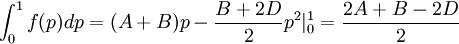 \int_0^1f(p)dp=(A+B)p-\frac{B+2D}{2}p^2|_0^1=\frac{2A+B-2D}{2}