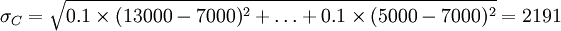 \sigma_C=\sqrt{0.1\times (13000-7000)^2+\ldots +0.1\times (5000-7000)^2}=2191