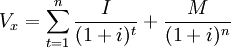 V_x=\sum_{t=1}^n \frac{I}{(1+i)^t}+\frac{M}{(1+i)^n}