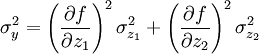 \sigma^2_y=\left(\frac{\partial f}{\partial z_1}\right)^2\sigma^2_{z_1}+\left(\frac{\partial f}{\partial z_2}\right)^2\sigma^2_{z_2}