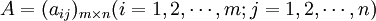 A=(a_{ij})_{m\times n}(i=1,2,\cdots,m;j=1,2,\cdots,n)