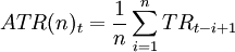 ATR(n)_t=\frac{1}{n}\sum_{i=1}^nTR_{t-i+1}
