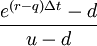 \frac{e^{(r-q)\Delta{t}}-d}{u-d}