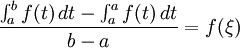 \frac{\int_{a}^{b} f(t)\, dt-\int_{a}^{a} f(t)\, dt}{b-a}=f(\xi)