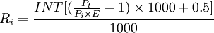 R_i=\frac{INT[(\frac{P_t}{P_i\times E}-1)\times1000+0.5]}{1000}
