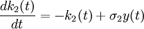 \frac{dk_2(t)}{dt}=-k_2(t)+\sigma_2 y(t)