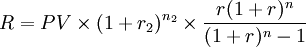 R=PV\times(1+r_2)^{n_2}\times \frac{r(1+r)^n}{(1+r)^n-1}