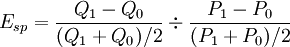 E_{sp}=\frac{Q_1-Q_0}{(Q_1+Q_0)/2}\div\frac{P_1-P_0}{(P_1+P_0)/2}