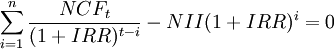\sum^{n}_{i=1}\frac{NCF_t}{(1+IRR)^{t-i}}-NII(1+IRR)^i=0