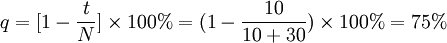 q=[1 - \frac{t}{N}]\times 100\%=(1- \frac{10}{10+30})\times 100\%=75 \%