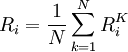 R_i=\frac{1}{N}\sum^N_{k=1}R^K_i