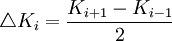 \triangle K_i=\frac{K_{i+1}-K_{i-1}}{2}