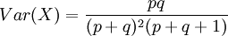 Var(X)=\frac{pq}{(p+q)^2(p+q+1)}