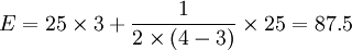 E=25\times 3+\frac{1}{2\times(4-3)}\times 25=87.5