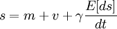 s = m + v + \gamma\frac{E[ds]}{dt}