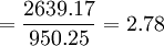=\frac{2639.17}{950.25}=2.78