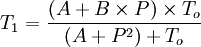 T_1=\frac{(A+B\times P)\times T_o}{(A+P^2)+T_o}