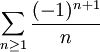 \sum_{n \geq 1} \frac{(-1)^{n+1}}{n}