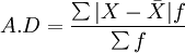 A.D=\frac{\sum {|X-\bar{X}|f}}{\sum f}