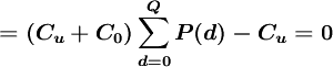 \boldsymbol{=(C_u+C_0)\sum_{d=0}^Q P(d)-C_u=0}