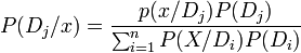 P(D_j/x)=\frac{p(x/D_j)P(D_j)}{\sum^{n}_{i=1}P(X/D_i)P(D_i)}