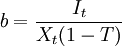 b=\frac{I_t}{X_t(1-T)}