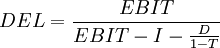 DEL=\frac{EBIT}{EBIT-I-\frac{D}{1-T}}