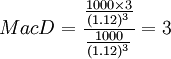 MacD=\frac{\frac{1000\times 3}{(1.12)^3}}{\frac{1000}{(1.12)^3}}=3