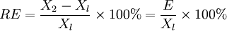 RE=\frac{X_2-X_l}{X_l}\times 100%=\frac{E}{X_l}\times 100%