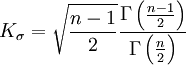 K_{\sigma}=\sqrt{\frac{n-1}{2}}\frac{\Gamma\left(\frac{n-1}{2}\right)}{\Gamma\left(\frac{n}{2}\right)}