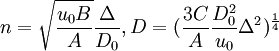 n=\sqrt{\frac{u_0B}{A}}\frac{\Delta}{D_0},D=({\frac{3C}{A}\frac{D_0^2}{u_0}\Delta^2})^{\frac{1}{4}}