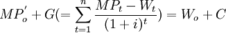 MP^'_o+G(=\sum_{t=1}^n\frac{MP_t-W_t}{(1+i)^t})=W_o+C