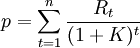 p=\sum_{t=1}^n {\frac {R_t}{(1+K)^t}}