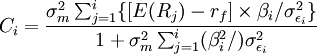 C_i=\frac{\sigma_m^2 \sum_{j=1}^i \{ [E(R_j)- r_f] \times \beta_i / \sigma_{\epsilon_i}^2\} }{1+\sigma_m^2\sum_{j=1}^i(\beta_i^2 / )\sigma_{\epsilon_i}^2}