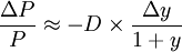 \frac{\Delta P}{P}\approx-D\times{\frac{\Delta y}{1+y}}