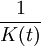 1\over K(t)