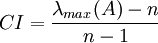 CI=\frac{\lambda_{max}(A)-n}{n-1}