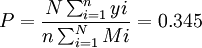 P=\frac{N \sum_{i=1}^n yi}{n \sum_{i=1}^N Mi}=0.345