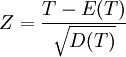 Z=\frac{T-E(T)}{\sqrt{D(T)}}