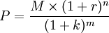 P=\frac{M\times(1+r)^n}{(1+k)^m}