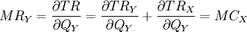 MR_Y=\frac{\partial TR}{\partial Q_Y}=\frac{\partial TR_Y}{\partial Q_Y}+\frac{\partial TR_X}{\partial Q_Y}=MC_X