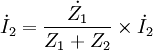 \dot{I}_2=\frac{\dot{Z_1}}{Z_1+Z_2}\times \dot{I}_2